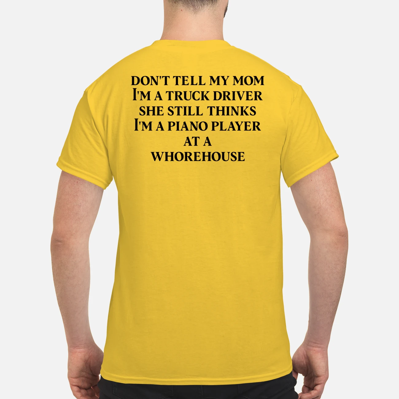 Don’T Tell My Mom I’M A Truck Driver She Still Thinks I’M A Piano Player Back Aop Shirt Don’T Tell My Mom I’M A Truck Driver She Still Thinks I’M A Piano Player Back Aop Shirt