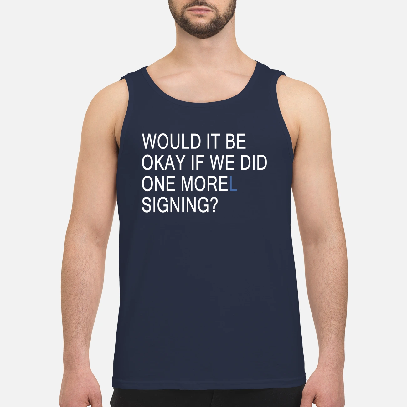 Would It Be Okay If We Did One Morel Signing Shirt Would It Be Okay If We Did One Morel Signing Shirt