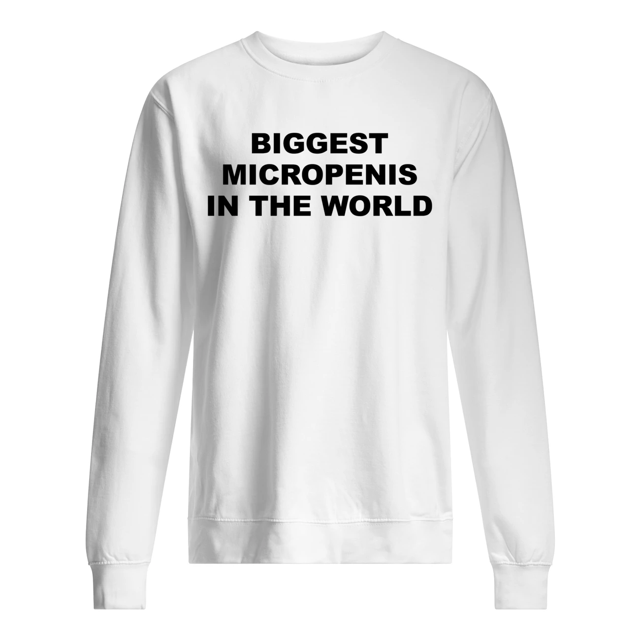Biggest Micropenis In The World T-Shirt Biggest Micropenis In The World T-Shirt