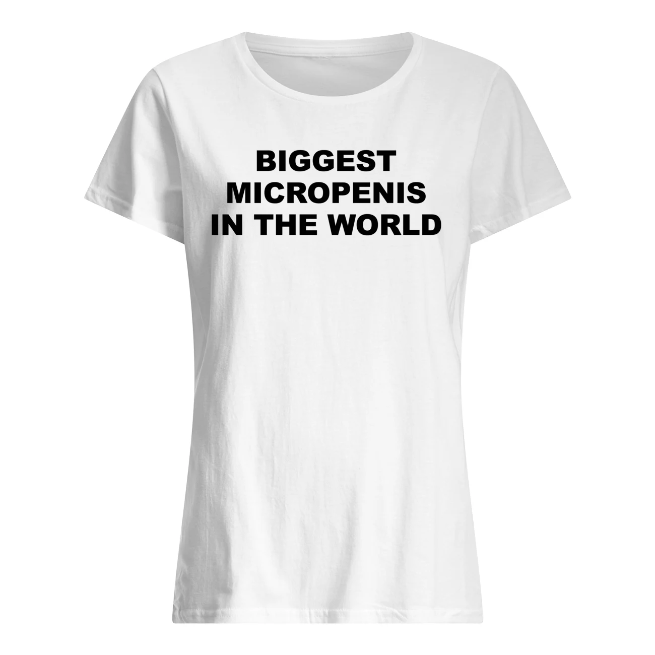 Biggest Micropenis In The World T-Shirt Biggest Micropenis In The World T-Shirt