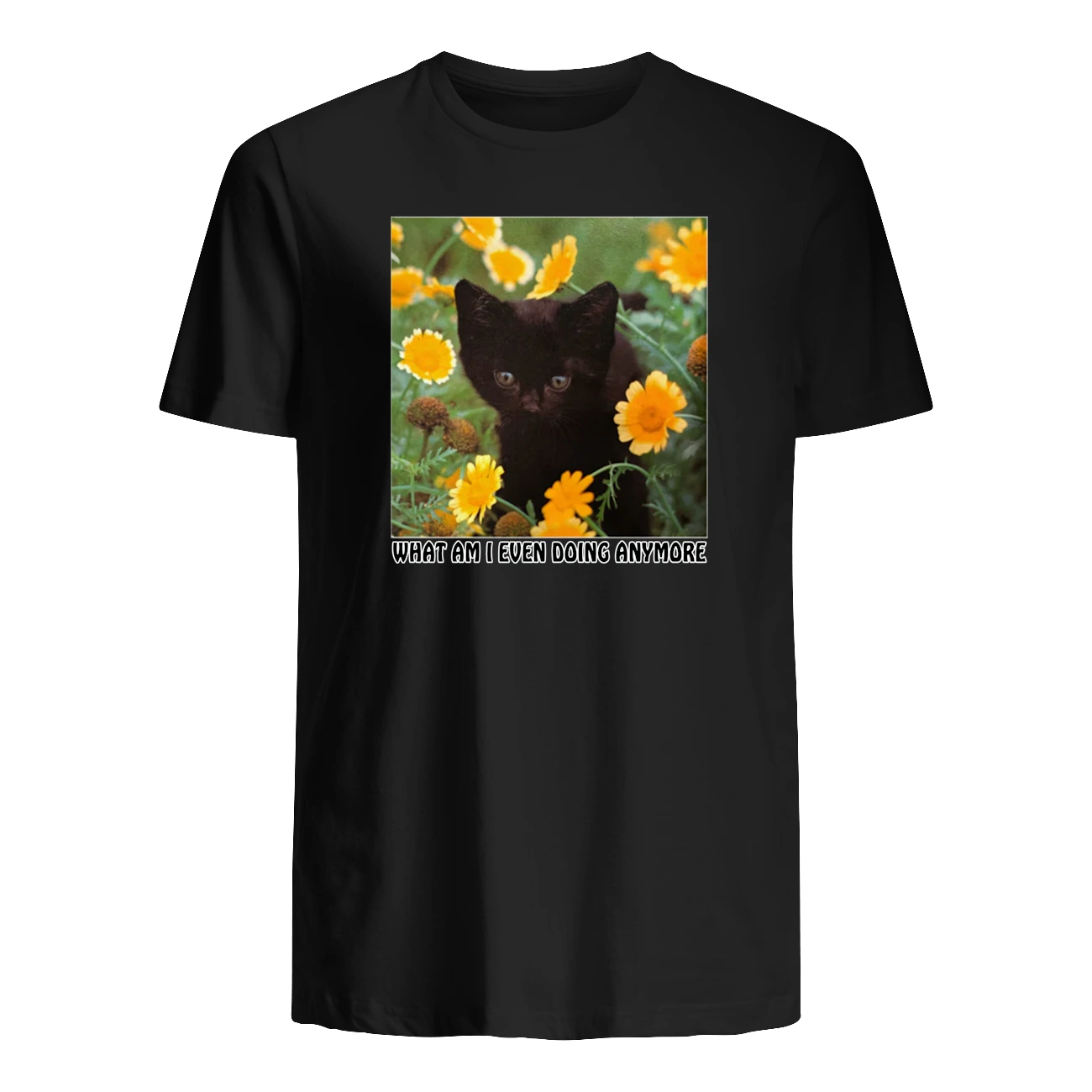 What Am I Even Doing Anymore Shirt