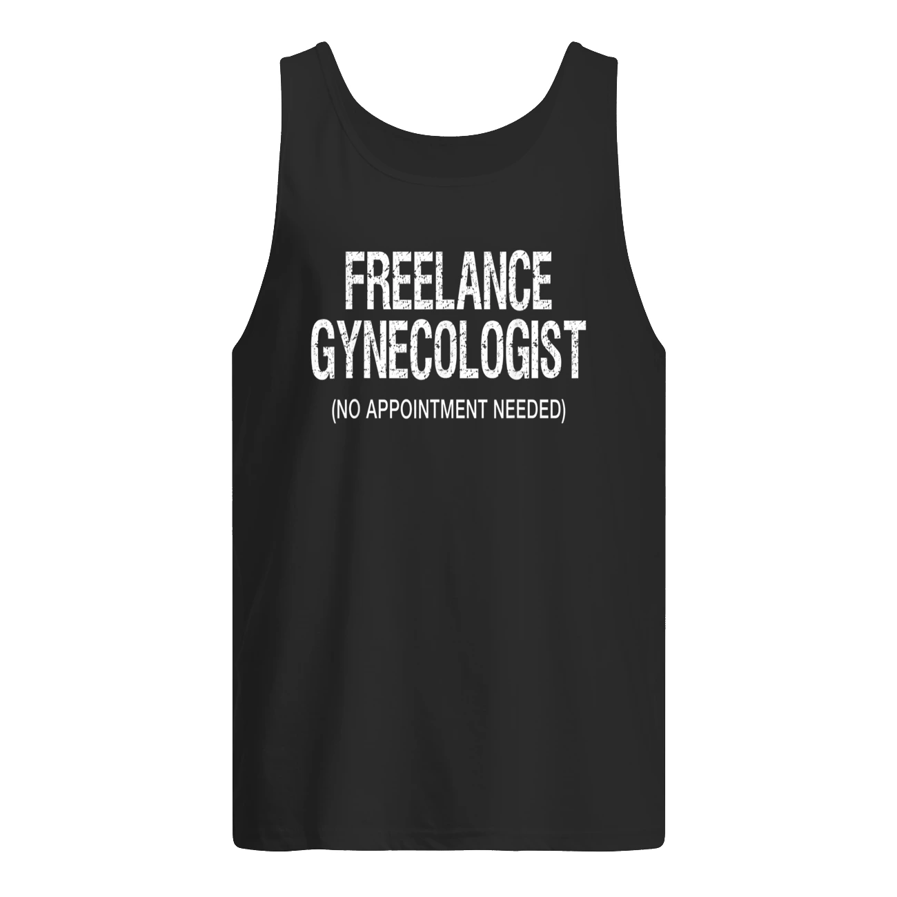 Freelance Gynecologist No Appointment Needed Shirt Freelance Gynecologist No Appointment Needed Shirt