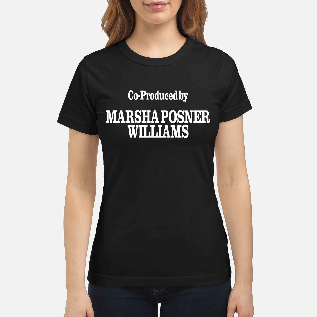 Co-Produced By Marsha Posner Williams Shirt Co-Produced By Marsha Posner Williams Shirt