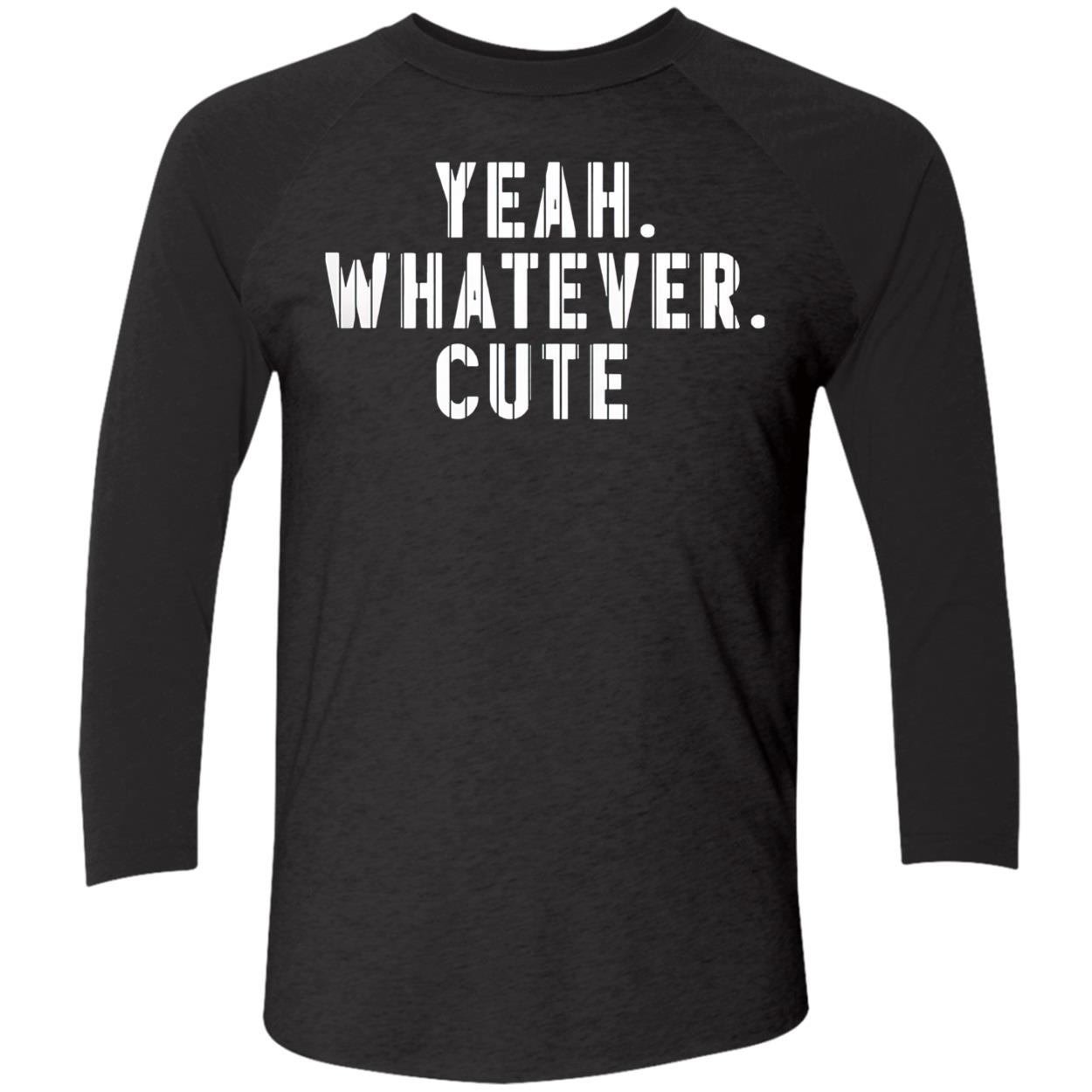 Yeah Whatever Cute Shirt Yeah Whatever Cute Shirt