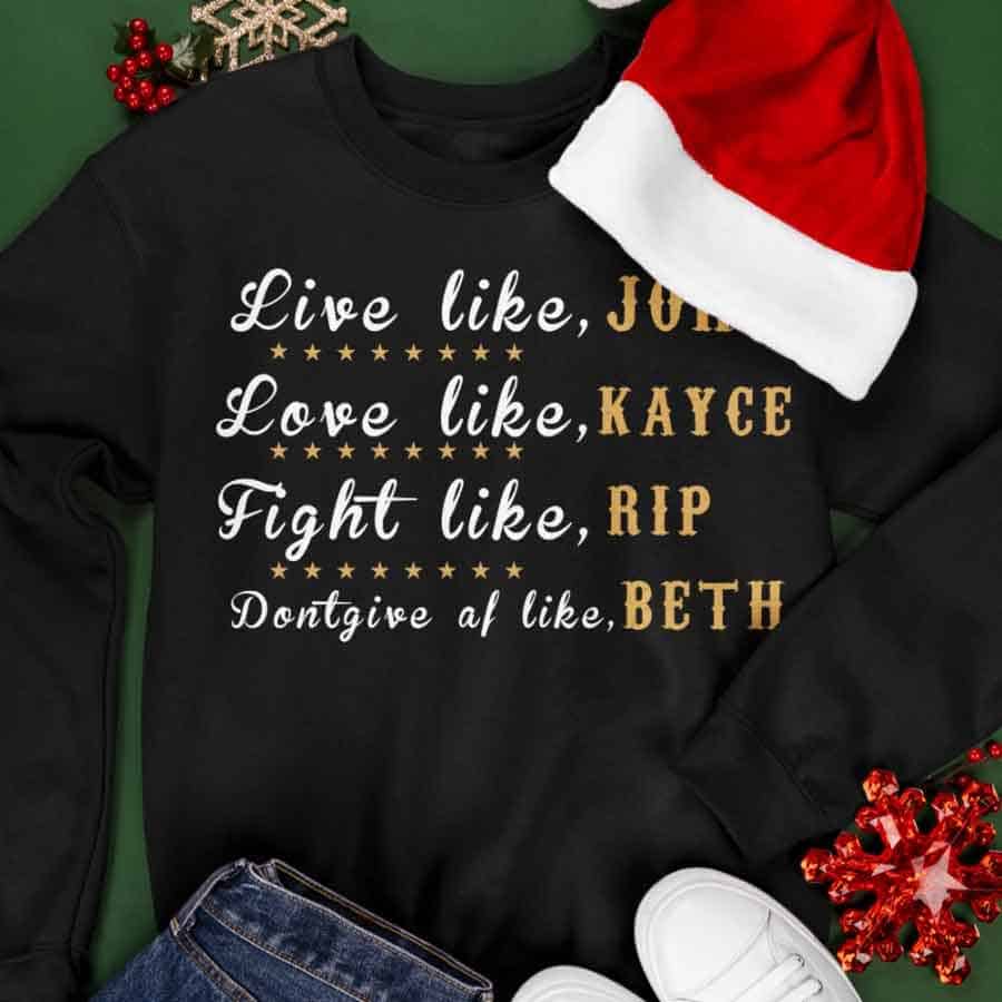Yellowstone Live Like John Don’T Give Af Like Beth Shirt Yellowstone Live Like John Don’T Give Af Like Beth Shirt
