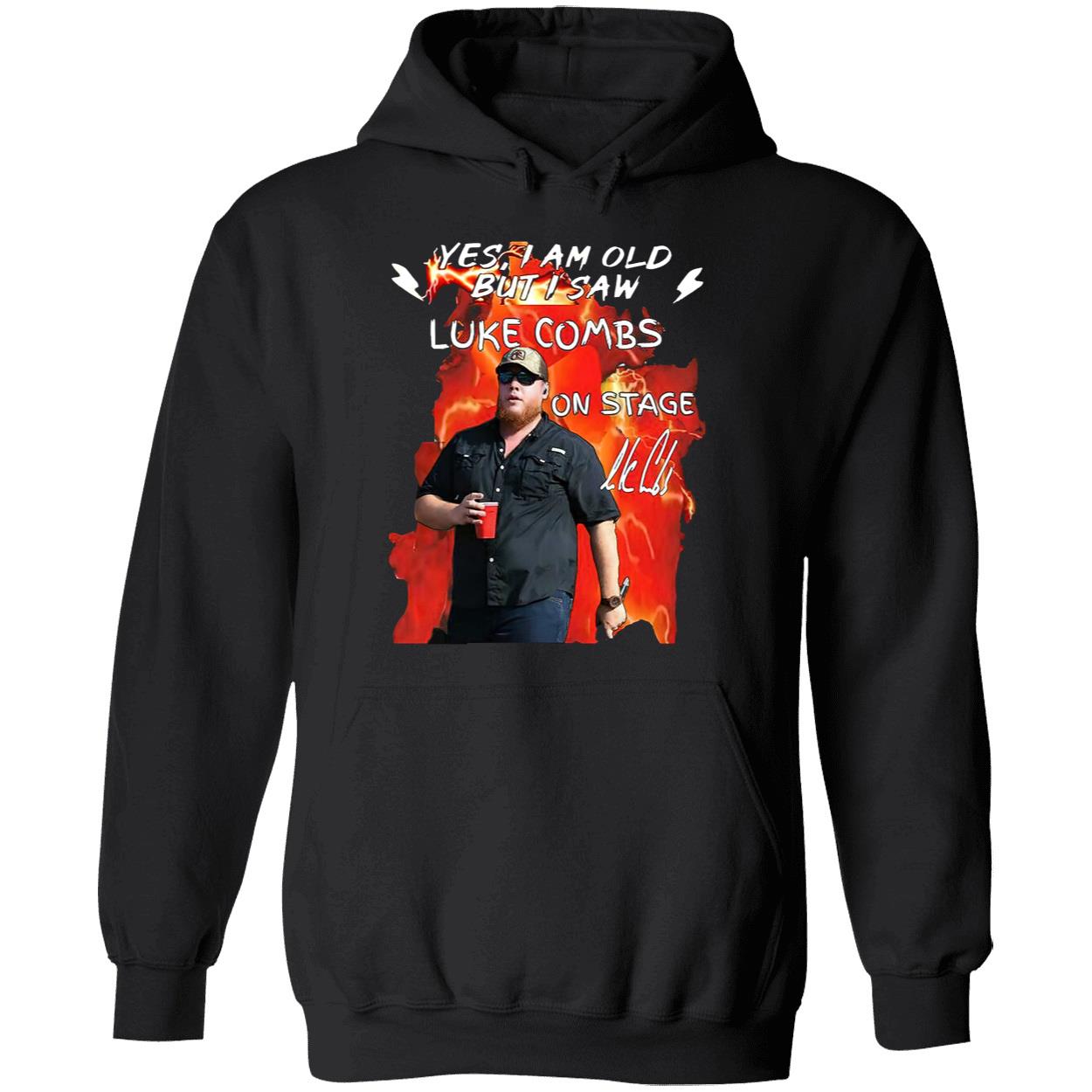 Yes I Am Old But I Saw Luke Combs On Stage Shirt Yes I Am Old But I Saw Luke Combs On Stage Shirt