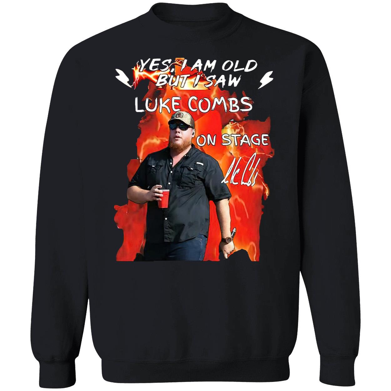 Yes I Am Old But I Saw Luke Combs On Stage Shirt Yes I Am Old But I Saw Luke Combs On Stage Shirt