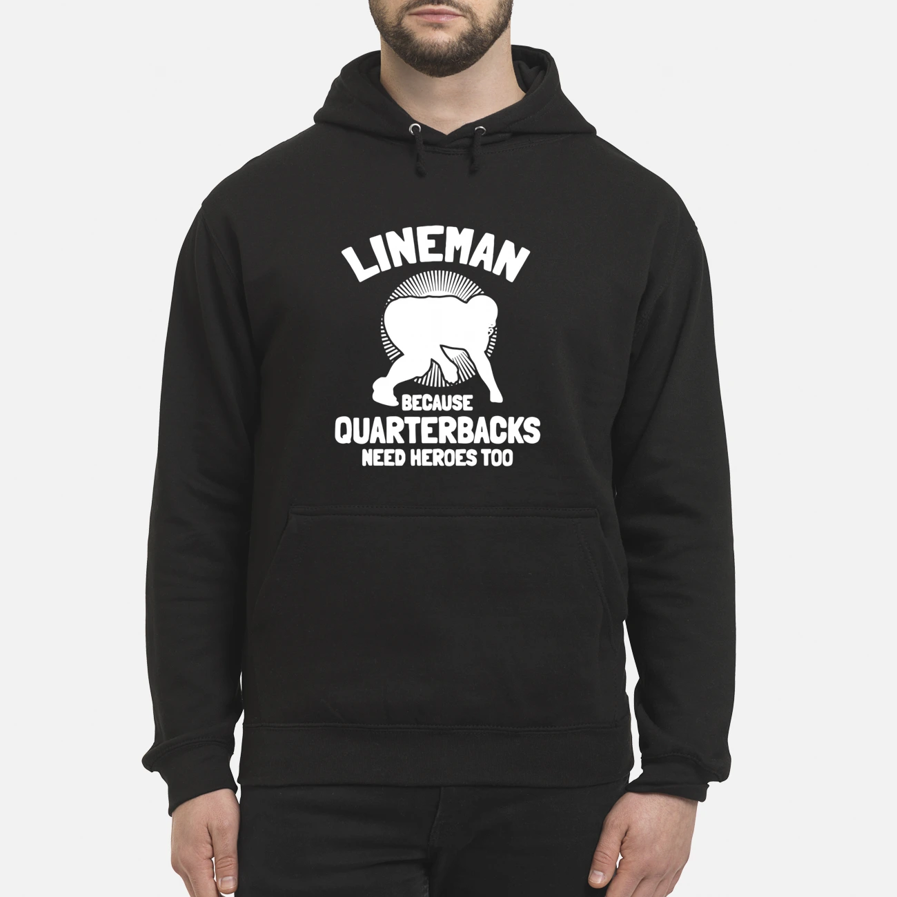 Lineman Because Quarterbacks Need Heroes Too Shirt Lineman Because Quarterbacks Need Heroes Too Shirt