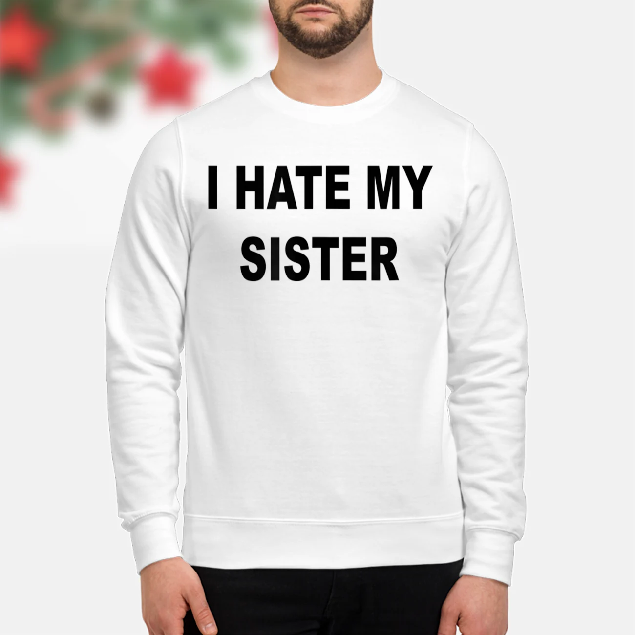 I Hate My Sister Shirt I Hate My Sister Shirt