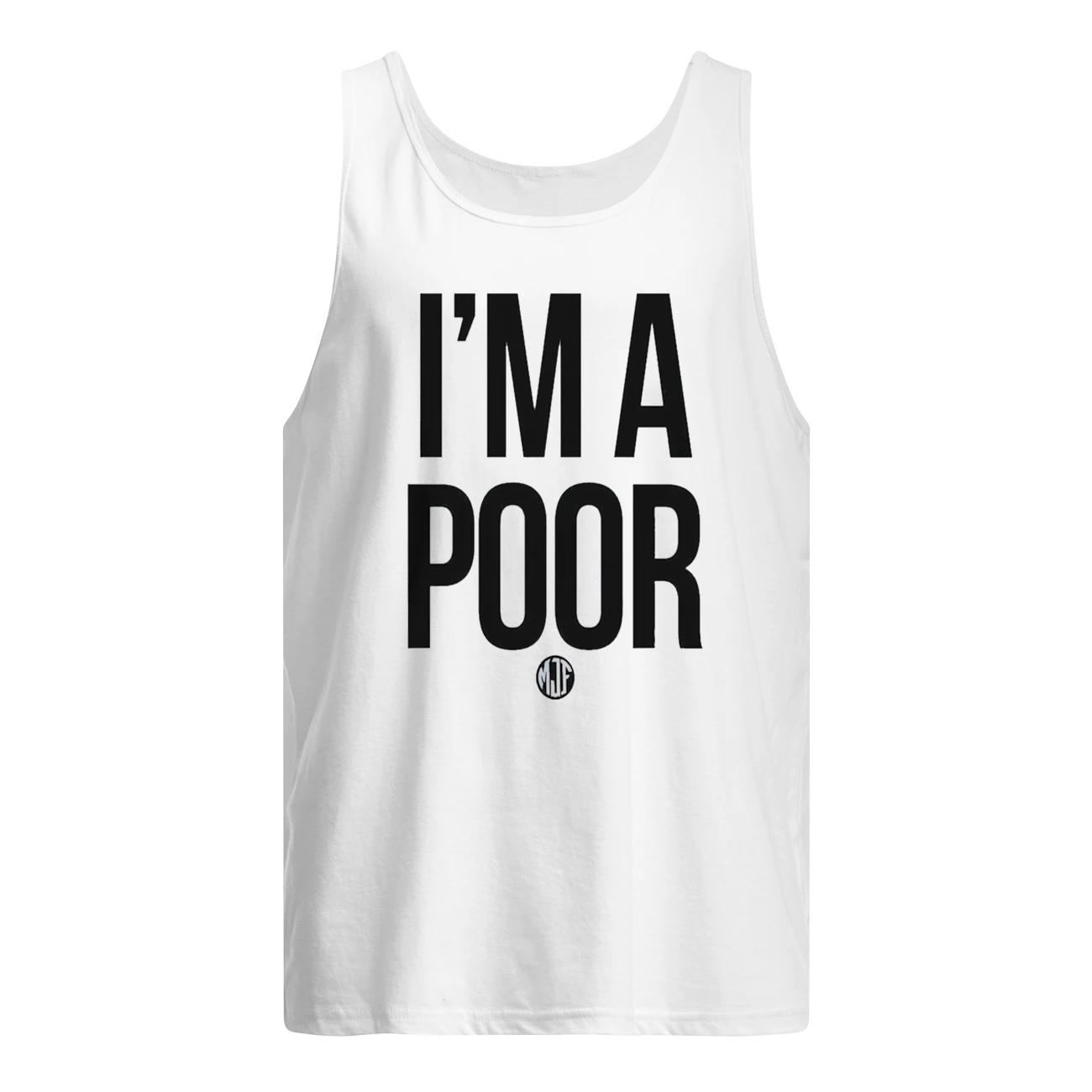Mjf I’M A Poor Shirt Mjf I’M A Poor Shirt