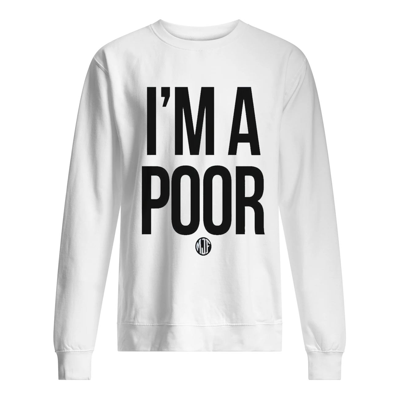 Mjf I’M A Poor Shirt Mjf I’M A Poor Shirt
