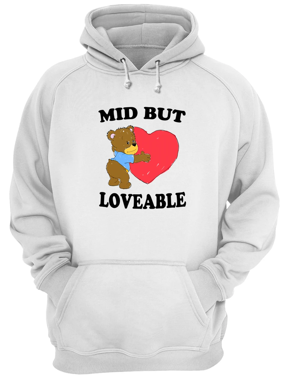 Mid But Love Able Shirt Mid But Love Able Shirt