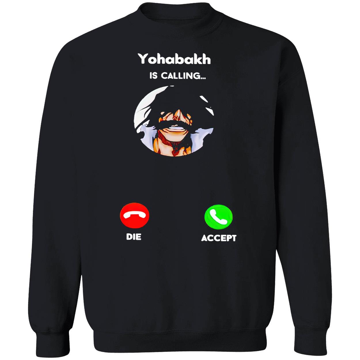 Yohabakh Is Calling Shirt Yohabakh Is Calling Shirt