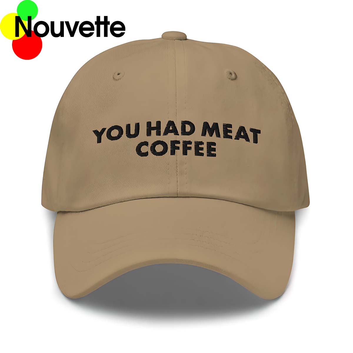 You Had Meat Coffee Hat, Cap You Had Meat Coffee Hat, Cap