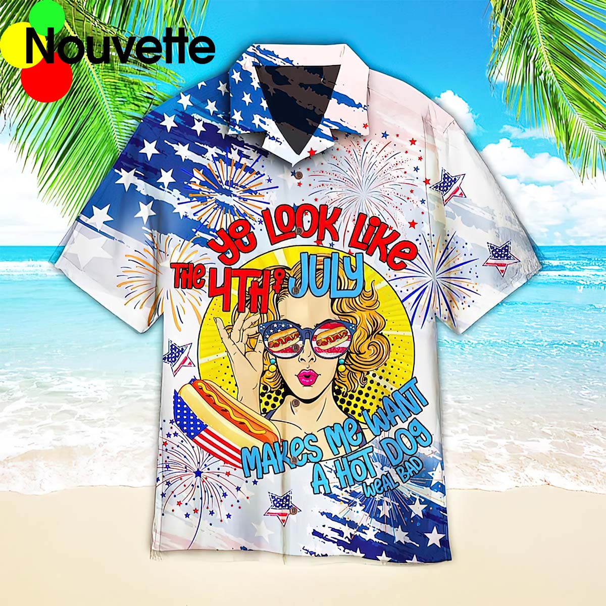 You Look Like The Fourth Of July Hawaiian Shirt You Look Like The Fourth Of July Hawaiian Shirt
