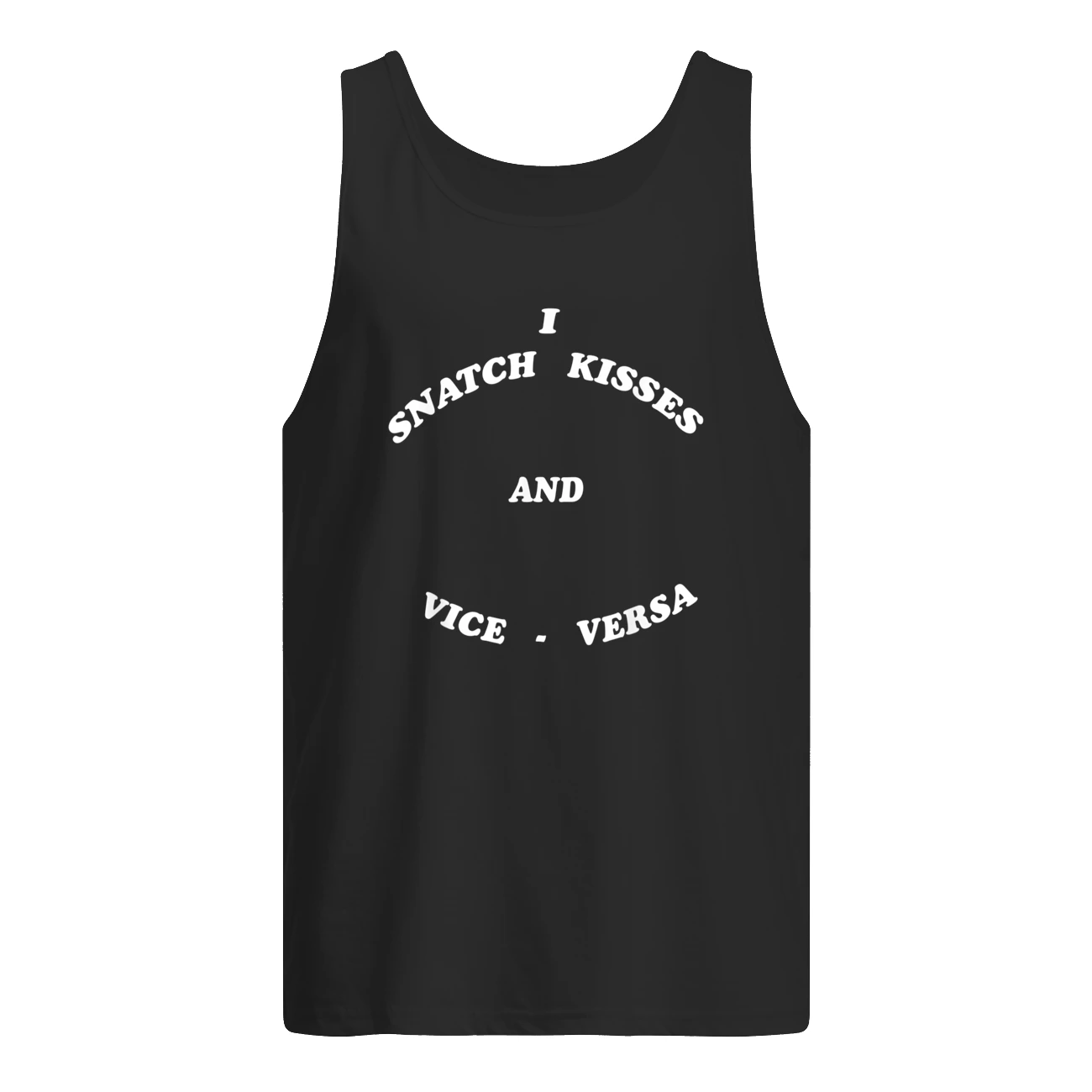 I Snatch Kisses And Vice Versa Shirt I Snatch Kisses And Vice Versa Shirt