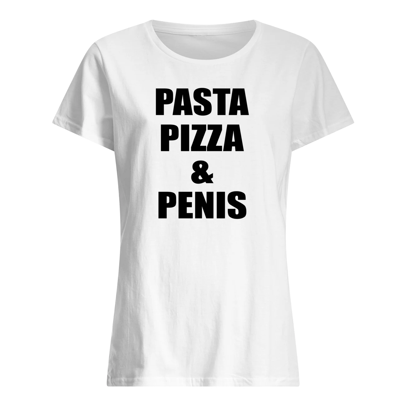 Pasta Pizza And P*Nis Shirt Pasta Pizza And P*Nis Shirt