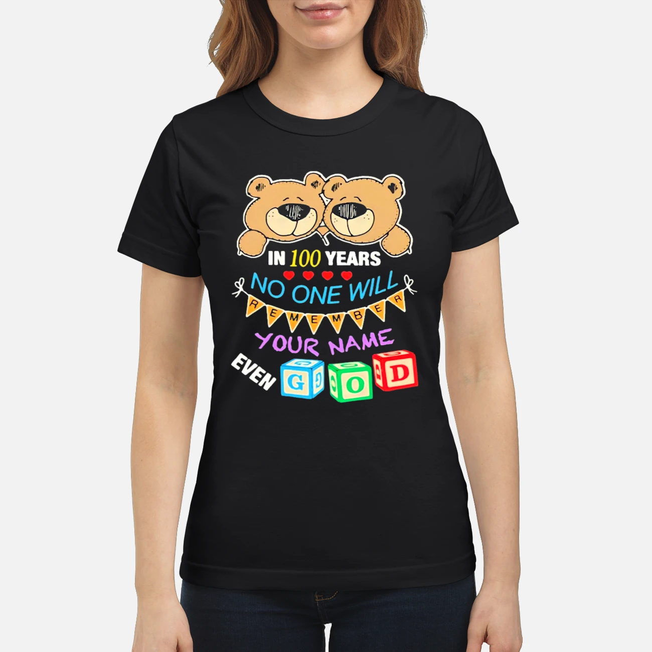 In 100 Years No One Will Your Name Even God Shirt In 100 Years No One Will Your Name Even God Shirt