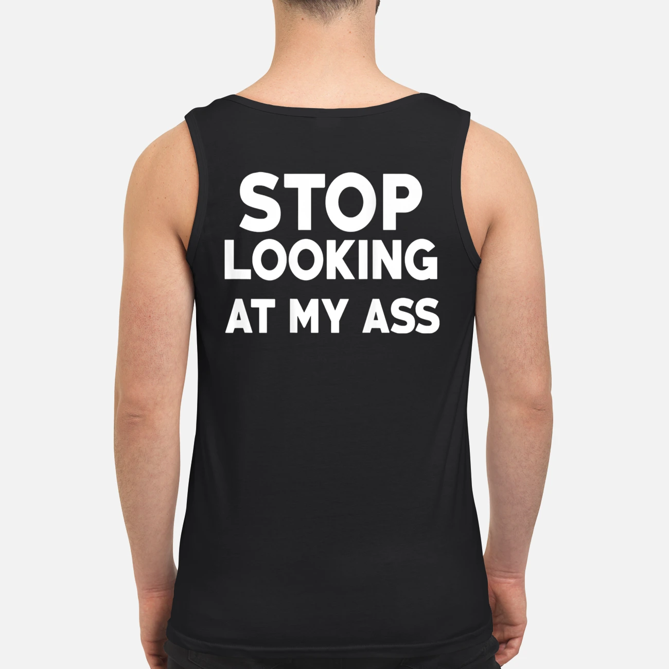 Stop Looking At My A*S Shirt Stop Looking At My A*S Shirt