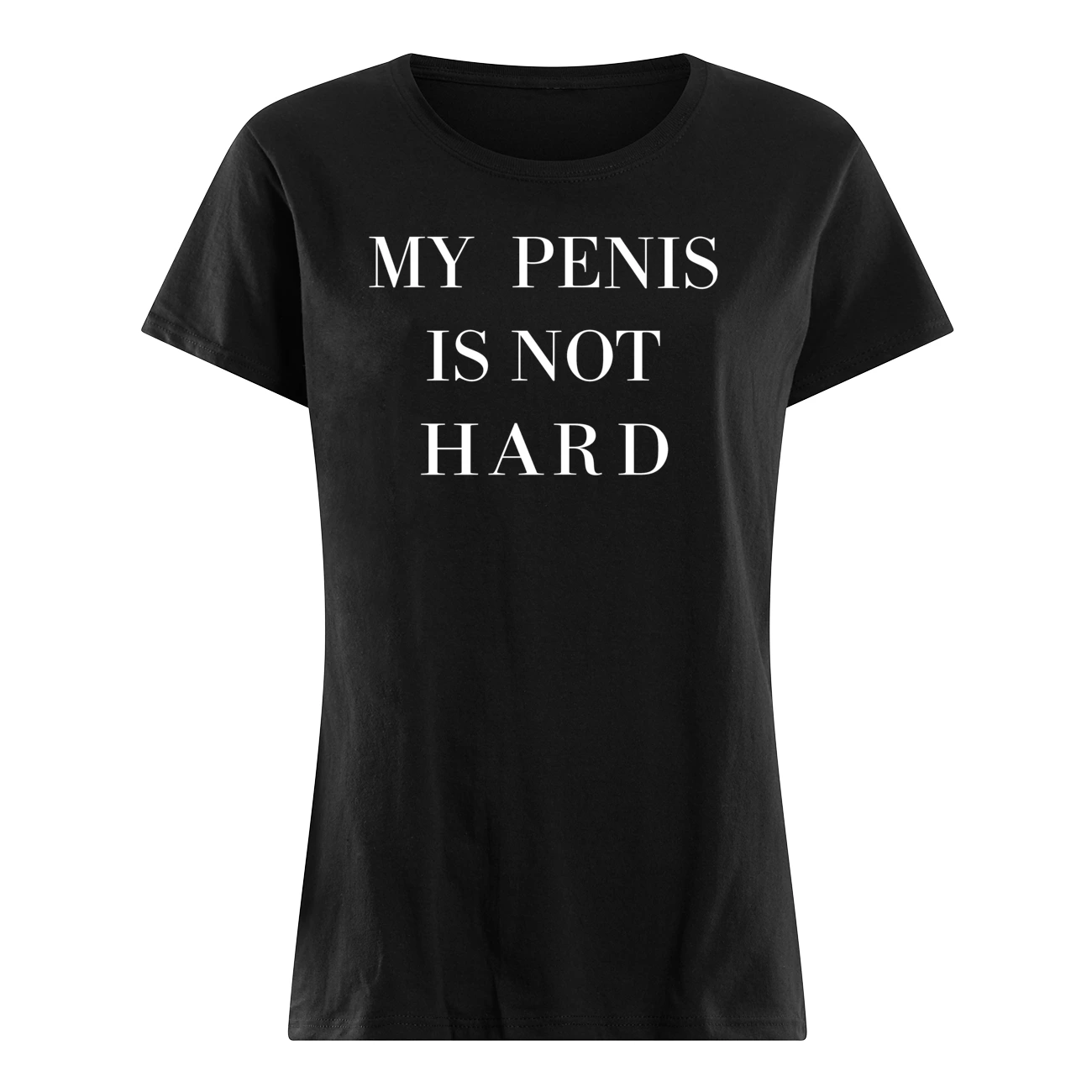My Pen*S Is Not Hard Shirt My Pen*S Is Not Hard Shirt