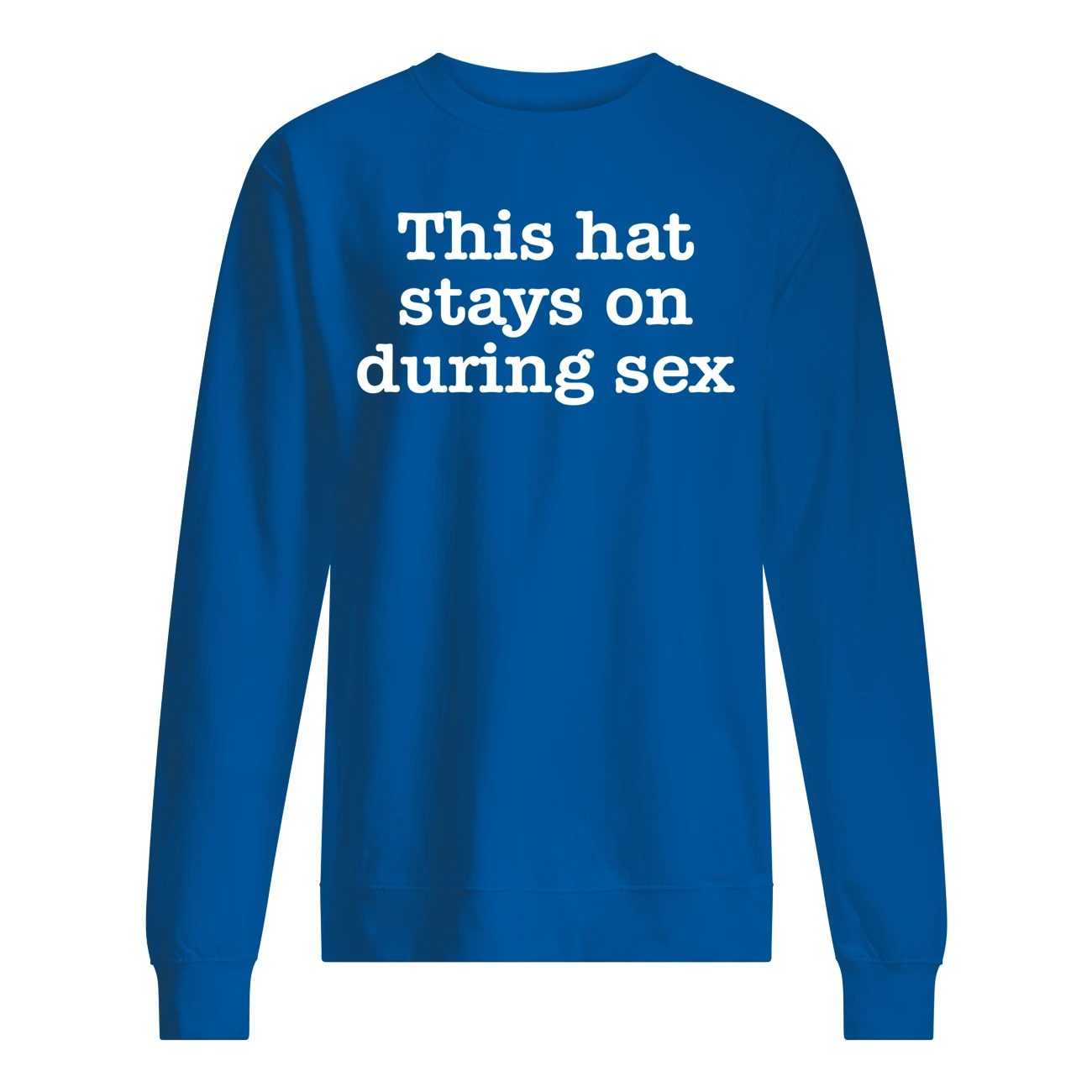 This Hat Stays On During S*X Shirt This Hat Stays On During S*X Shirt