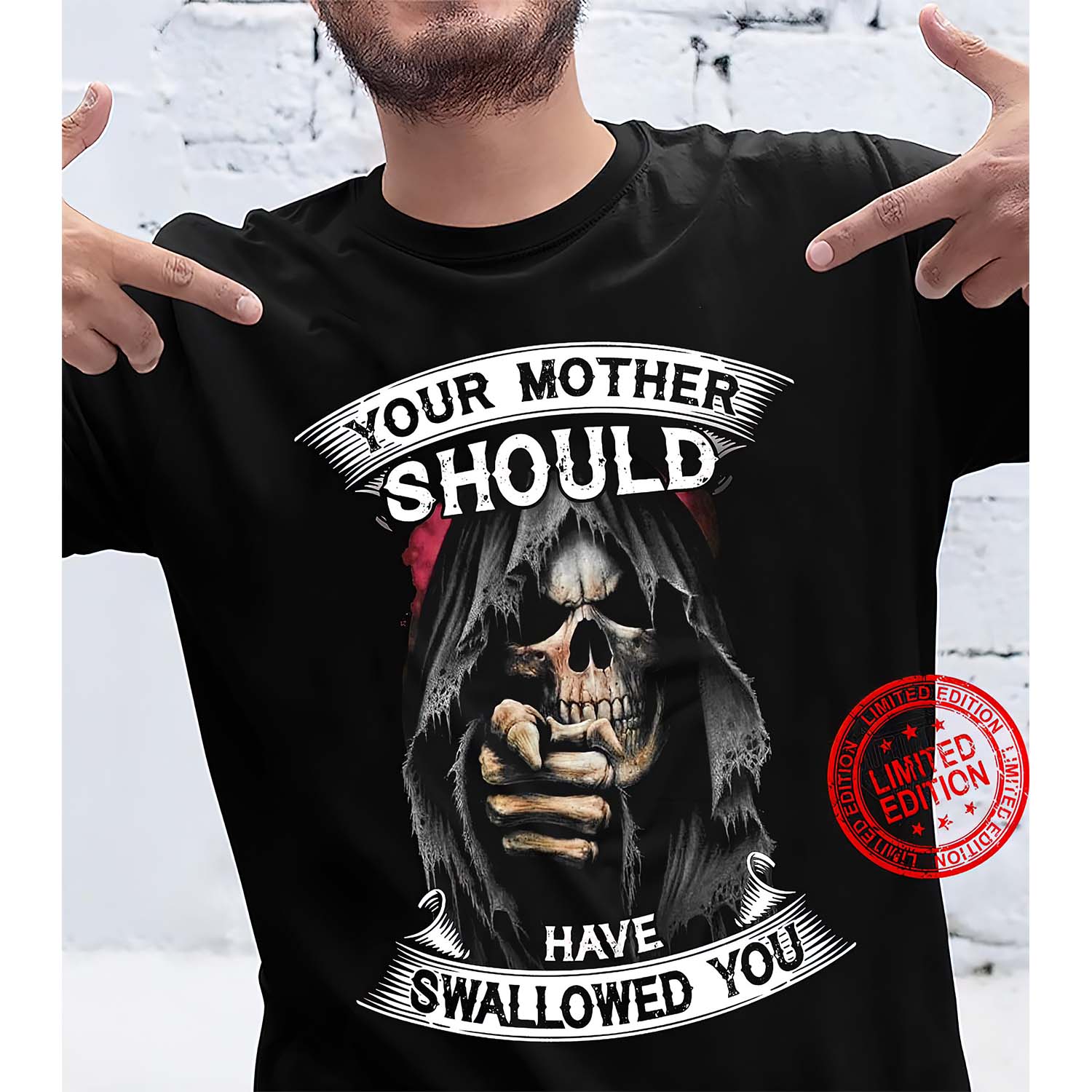 Your Mother Should Have Swallowed You Shirt