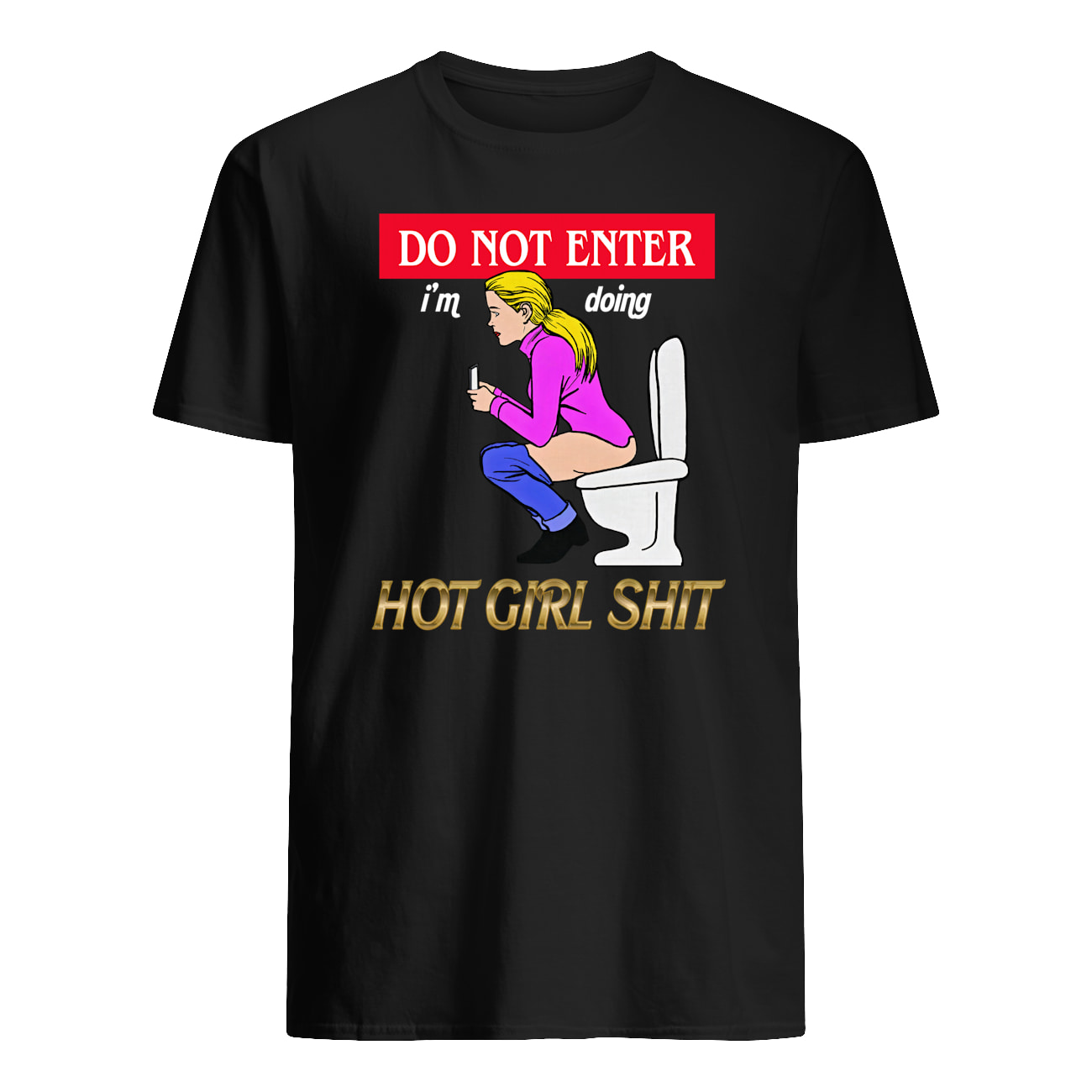 Do Not Enter I’M Doing Hot Girl Shit Shirt