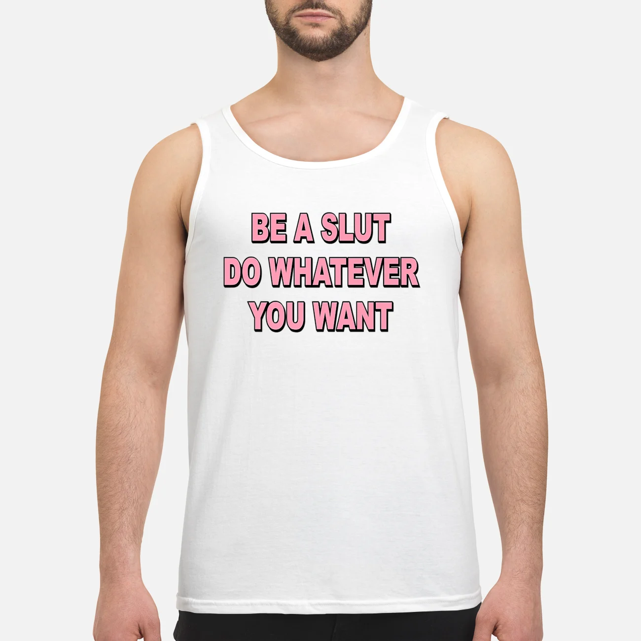 Be A Sl*T Do Whatever You Want Shirt Be A Sl*T Do Whatever You Want Shirt