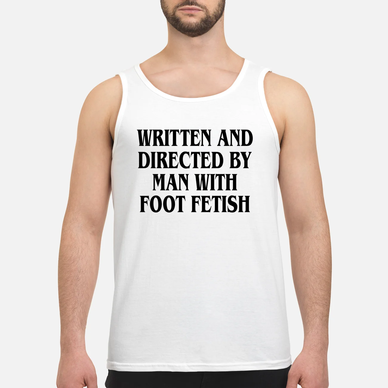 Written And Directed By Man With Foot Fetish Shirt Written And Directed By Man With Foot Fetish Shirt