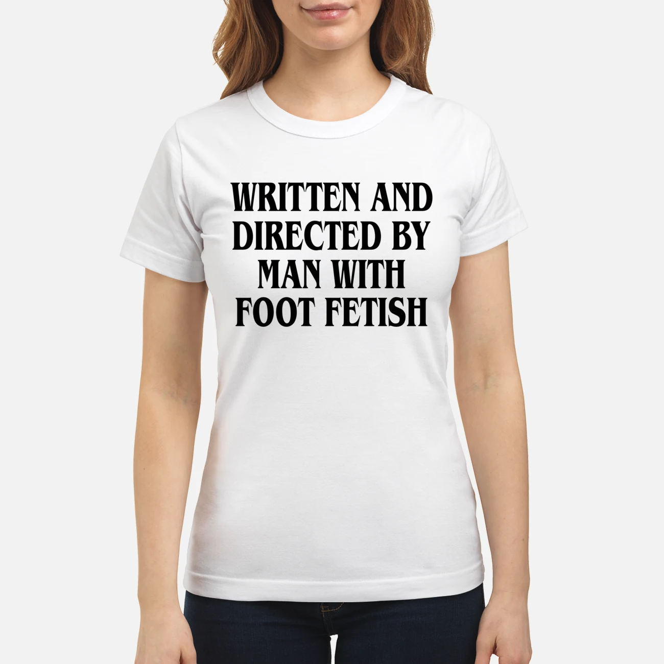 Written And Directed By Man With Foot Fetish Shirt Written And Directed By Man With Foot Fetish Shirt