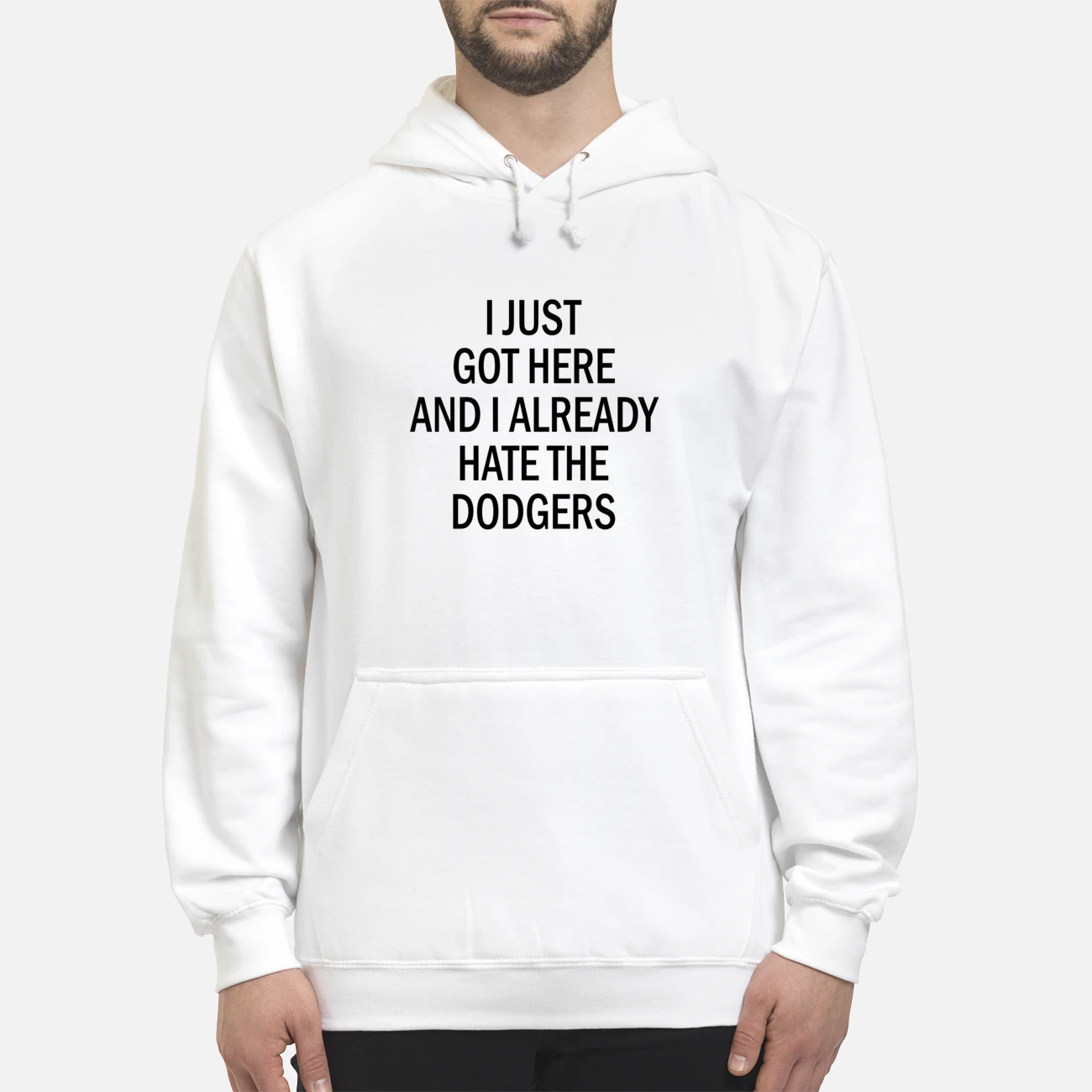 I Just Got Here And I Already Hate The Dodgers Shirt I Just Got Here And I Already Hate The Dodgers Shirt