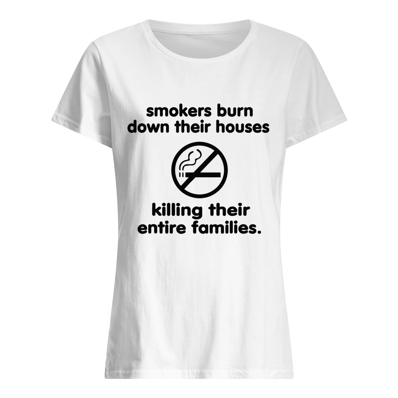 Smokers Burn Down Their House Killing Their Entire Families Shirt Smokers Burn Down Their House Killing Their Entire Families Shirt