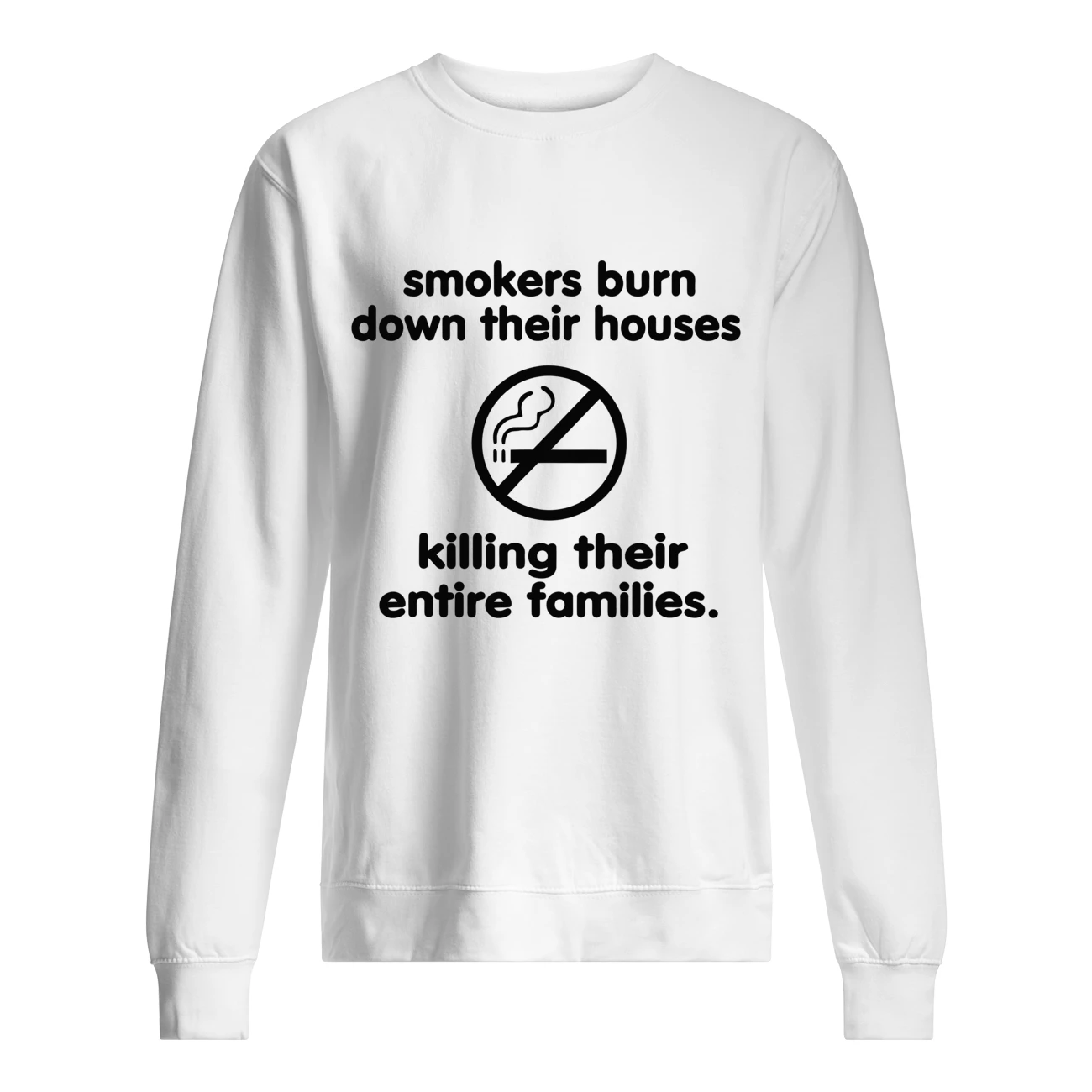Smokers Burn Down Their House Killing Their Entire Families Shirt Smokers Burn Down Their House Killing Their Entire Families Shirt