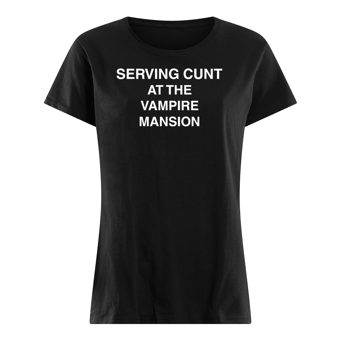 Serving C*Nt At The Vampire Mansion Shirt Serving C*Nt At The Vampire Mansion Shirt
