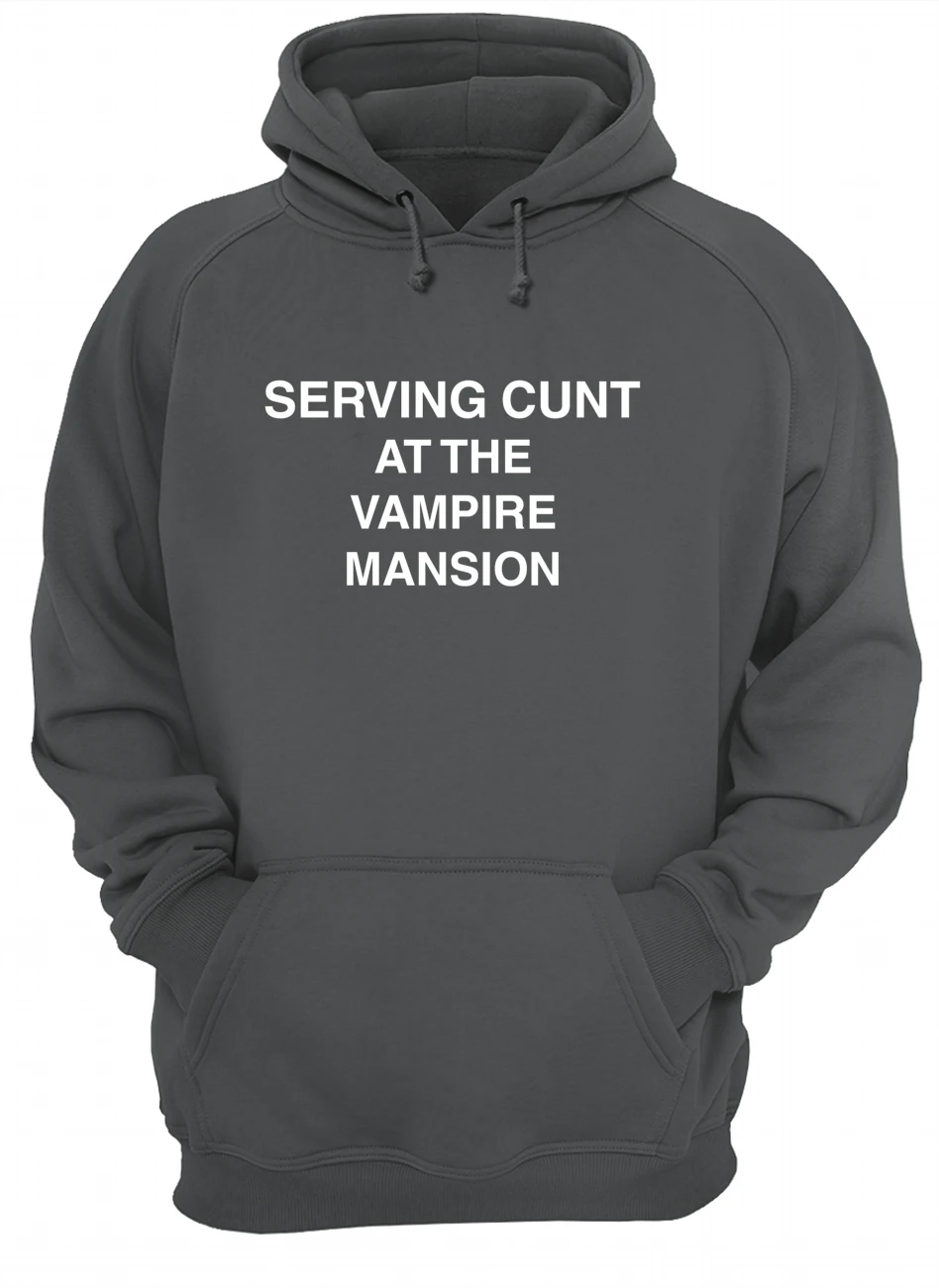 Serving C*Nt At The Vampire Mansion Shirt Serving C*Nt At The Vampire Mansion Shirt