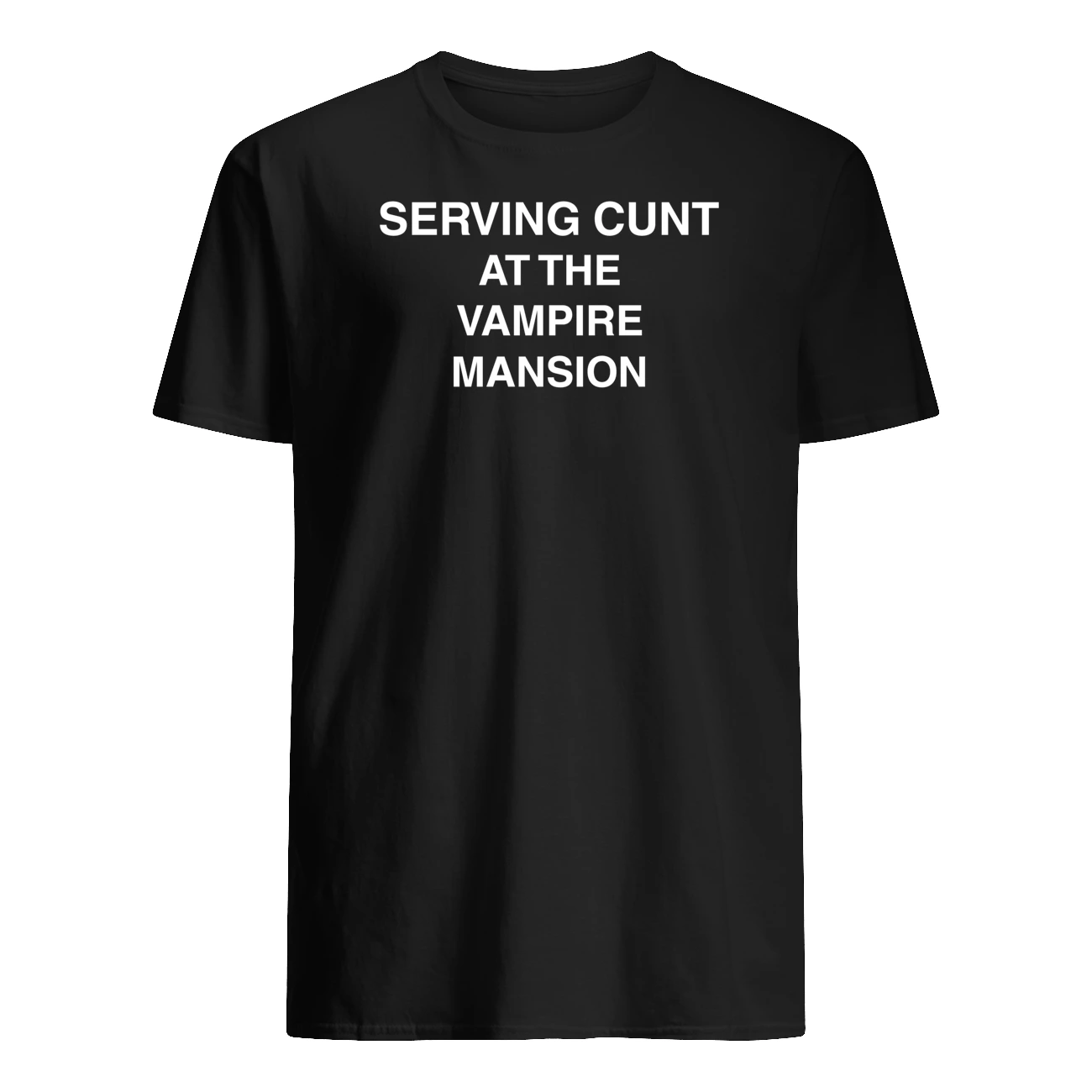 Serving C*Nt At The Vampire Mansion Shirt Serving C*Nt At The Vampire Mansion Shirt