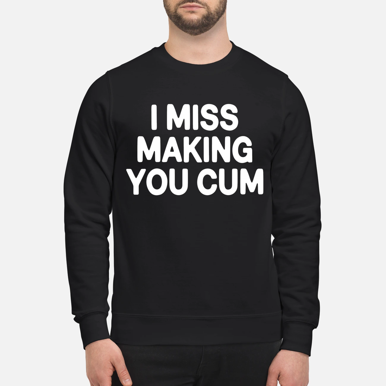 I Miss Making You C*M Shirt I Miss Making You C*M Shirt