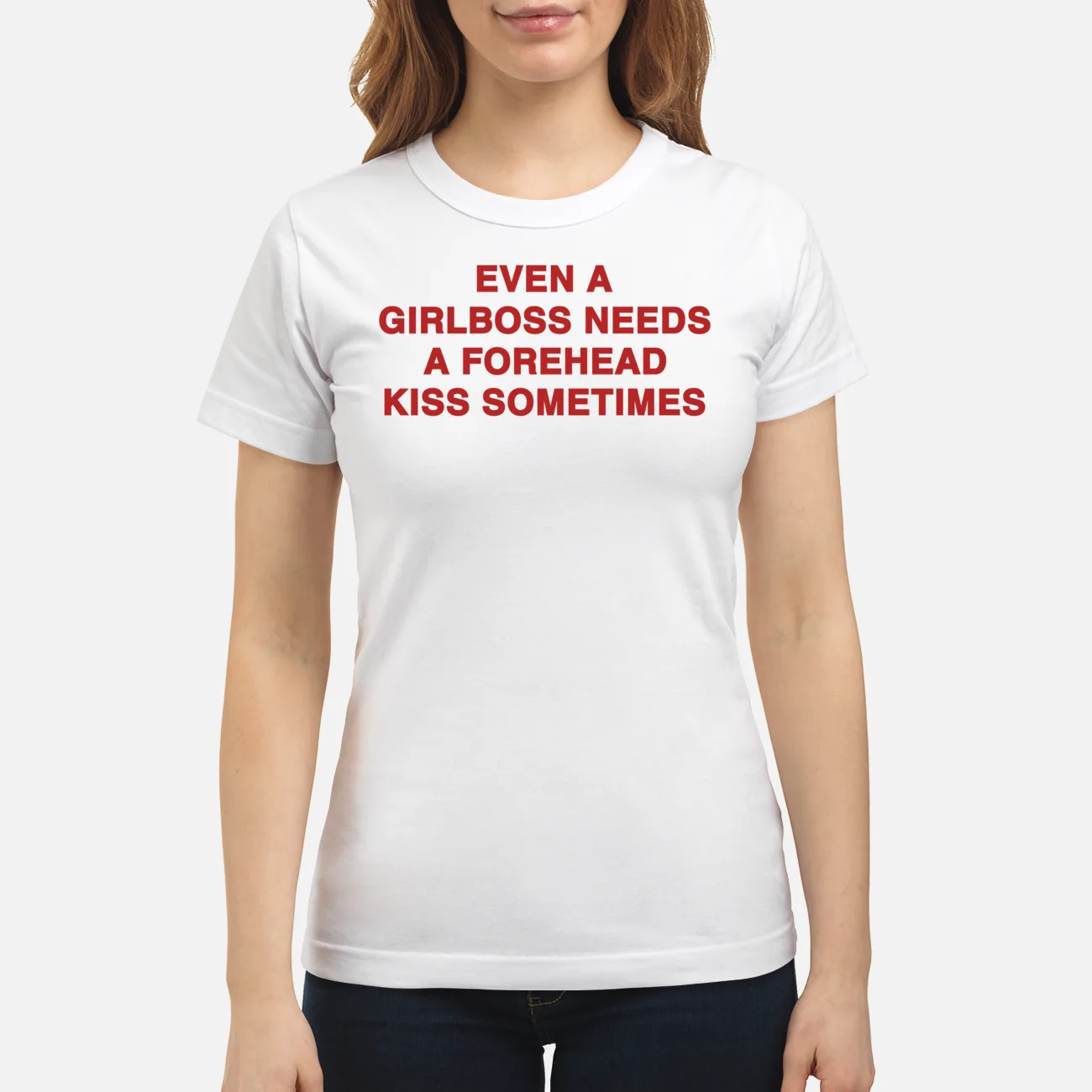 Even A Girlboss Needs A Forehead Kiss Sometimes Shirt Even A Girlboss Needs A Forehead Kiss Sometimes Shirt
