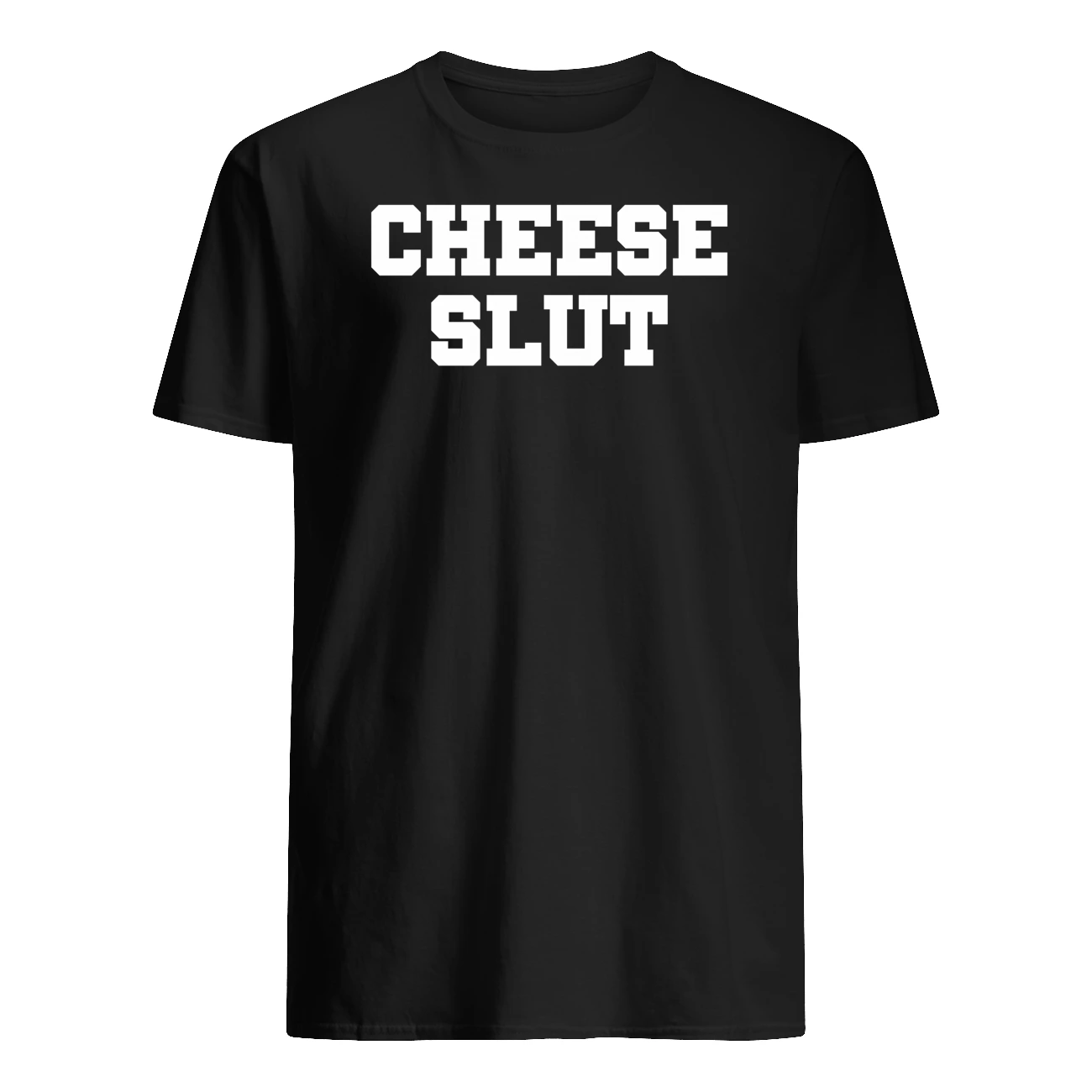 Cheese Sl*T T-Shirt Cheese Sl*T T-Shirt