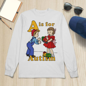 A Is For Autism Shirt 3 A Is For Autism Shirt