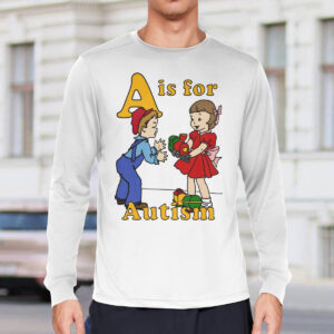 A Is For Autism Shirt 2 A Is For Autism Shirt