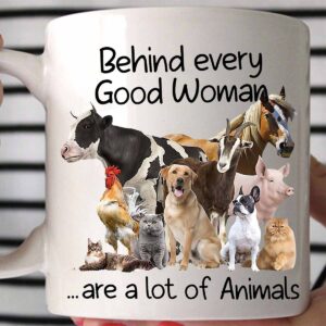 Animal Behind Every Good Woman Are A Lot Of Animal Mug Animal Behind Every Good Woman Are A Lot Of Animal Mug