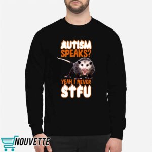Autism Speaks Yeah I Never Stfu Shirt 2 Autism Speaks Yeah I Never Stfu Shirt