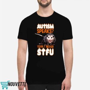Autism Speaks Yeah I Never Stfu Shirt Autism Speaks Yeah I Never Stfu Shirt