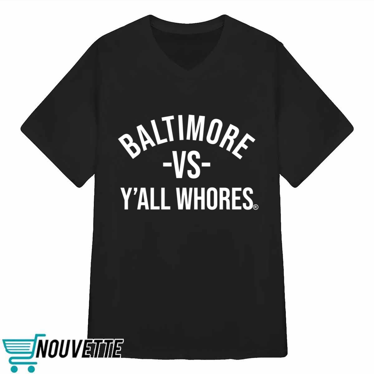 Baltimore Vs Y’all Whores Hoodie Baltimore Vs Y’all Whores Hoodie