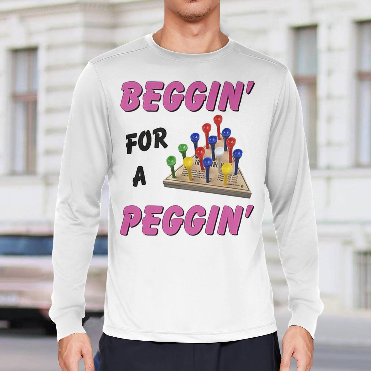 Beggin For A Peggin Shirt Beggin For A Peggin Shirt