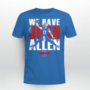 Bills We Have Josh Allen Shirt Bills We Have Josh Allen Shirt