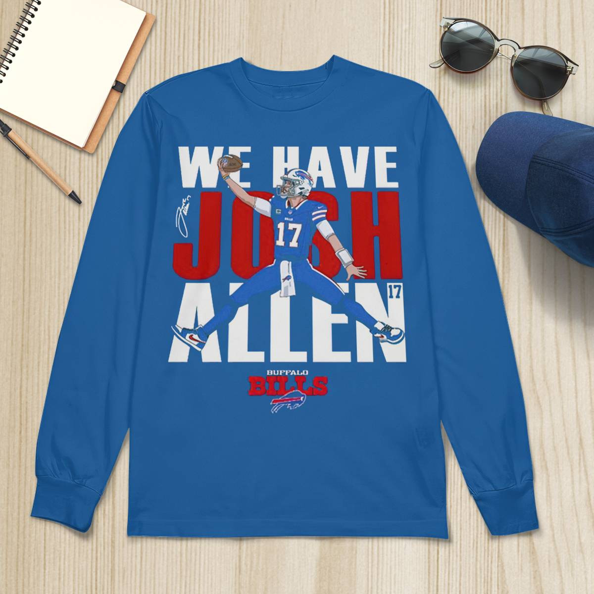 Bills We Have Josh Allen Shirt Bills We Have Josh Allen Shirt