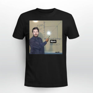 Bjork Around And Find Out Shirt Bjork Around And Find Out Shirt