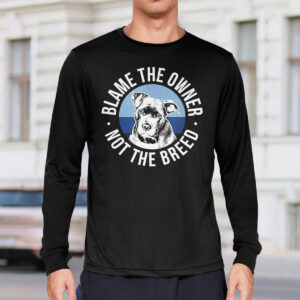 Blame The Owner Not The Breed Shirt 3 Blame The Owner Not The Breed Shirt